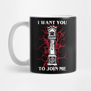 I Want You to Join Me Mug